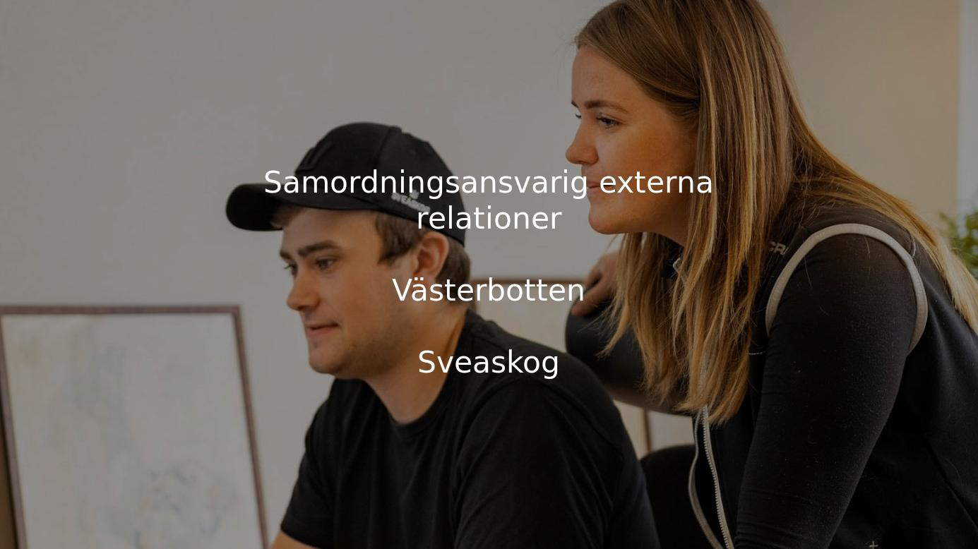 Sveaskog söker Samordningsansvarig externa relationer